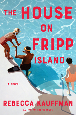The House on Fripp Island by Rebecca Kauffman