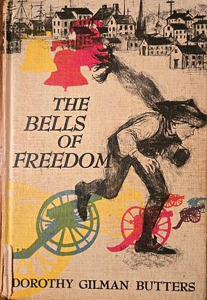 The Bells of Freedom by Dorothy Gilman Butters