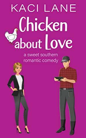 Chicken about Love by Kaci Lane