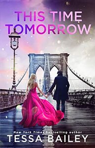 This Time Tomorrow by Tessa Bailey