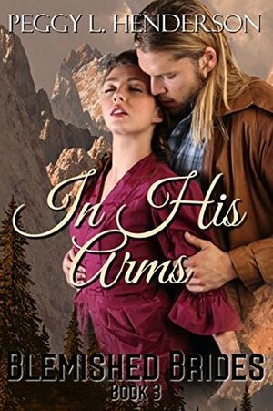 In His Arms by Peggy L. Henderson