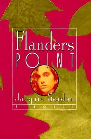 Flanders Point: A Novel by Jacquie Gordon