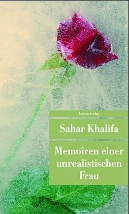 Memoiren einer unrealistischen Frau by Saḥar H̲alīfa, Sahar Khalifeh