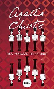 Eikä yksikään pelastunut by Agatha Christie