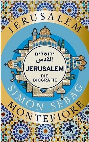 Jerusalem: Die Biographie  by Simon Sebag Montefiore