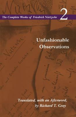 Unfashionable Observations: Volume 2 by Friedrich Nietzsche