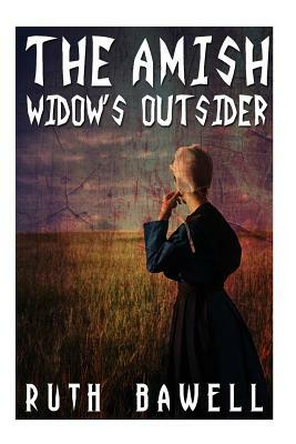 The Amish Widow's Outsider by Ruth Bawell