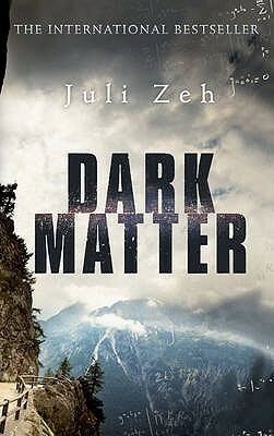 Dark Matter by Juli Zeh