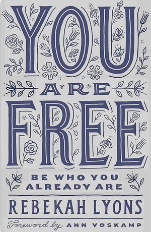 You Are Free by Rebekah Lyons