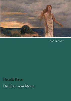 Die Frau Vom Meere by Henrik Ibsen