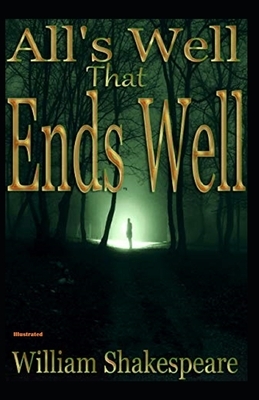 All's Well That Ends Well Illustrated by William Shakespeare