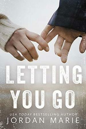 Letting You Go by Jordan Marie
