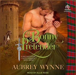 A Bonny Pretender by Aubrey Wynne