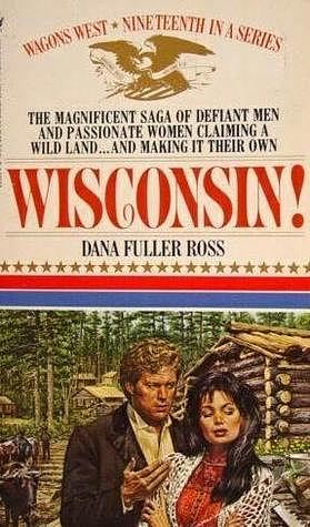 Wisconsin! by Dana Fuller Ross