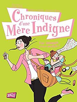 Chroniques d'une Mère Indigne (JUNGLE) by Sophie de Villenoisy