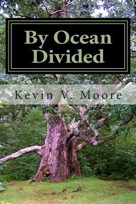 "By Ocean Divided": Poems of Ireland and New England by Kevin V. Moore