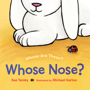 Whose Nose? by Sue Tarsky