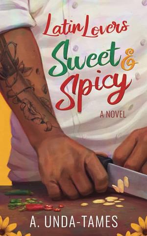 Sweet & Spicy by A. Unda-Tames