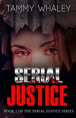 Serial Justice by Tammy Whaley