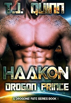 Haakon; The Drogon Prince by T.J. Quinn