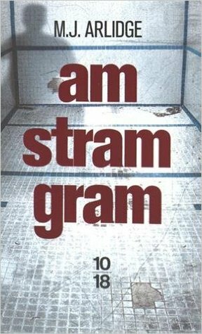 Am Stram Gram by M.J. Arlidge