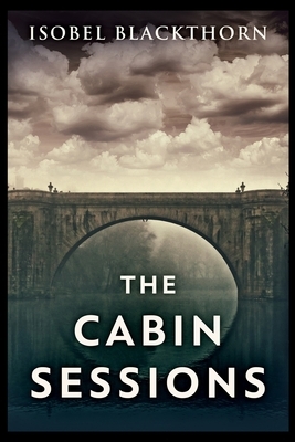 The Cabin Sessions by Isobel Blackthorn