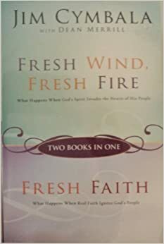 Fresh Wind, Fresh Fire and Fresh Faith (Two Books in One) by Jim Cymbala