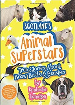 Scotland's Animal Superstars by Kimberlie Hamilton