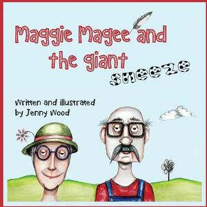 Maggie Magee and the giant sneeze by Jenny Wood