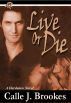 Live or Die by Calle J. Brookes