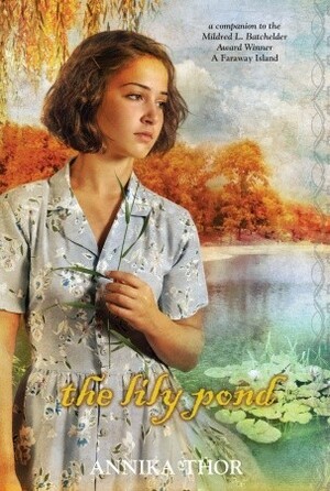 The Lily Pond by Annika Thor, Linda Schenck