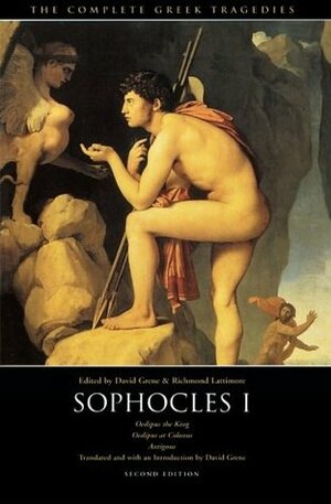 Sophocles I: Antigone, Oedipus the King, Oedipus at Colonus by Sophocles