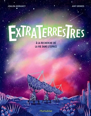 Extraterrestres: à la recherche de la vie dans l'espace by Joalda Morancy
