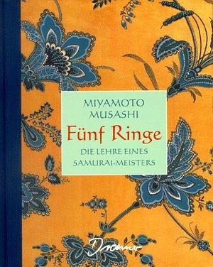 Fünf Ringe. Die Kunst des Samurai-Schwertweges by Miyamoto Musashi, Miyamoto Musashi