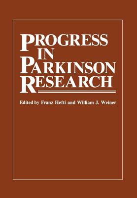 Progress in Parkinson Research by Franz Hefti, William J. Weiner