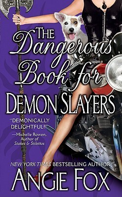 The Dangerous Book for Demon Slayers by Angie Fox