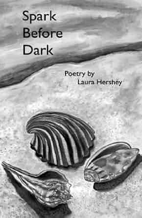 Spark Before Dark by Laura Hershey