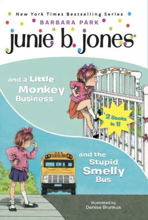 Junie B. Jones and the Stupid Smelly Bus; Junie B. Jones and a Little Monkey Business by Barbara Park