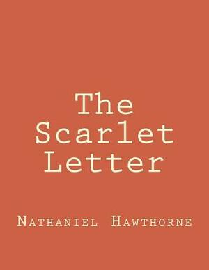 The Scarlet Letter by Nathaniel Hawthorne