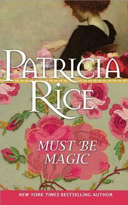 Must Be Magic by Patricia Rice