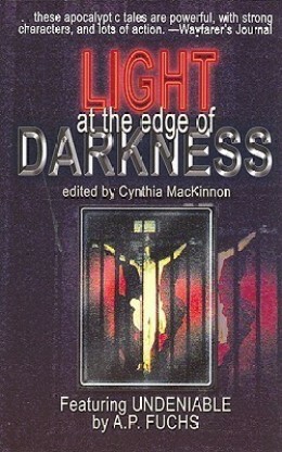 Light at the Edge of Darkness by Carizz Cruzem, V.B. Tenery, Frank Creed, Adam Graham, Althea Knight, C.E. Lavender, A.P. Fuchs, Daniel I. Weaver, Andrea J. Graham, Joseph Ficor, Donna Sundblad, Deborah Cullins Smith, S.M. Kirkland, Steve Doyle, Aisha K. Moore, Cynthia MacKinnon, Karen McSpadden, Steven L. Rice