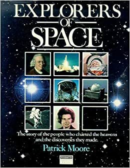 Explorers of Space by Patrick Moore