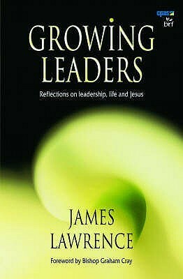 Growing Leaders by James Lawrence