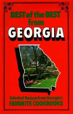 Best of the Best from Georgia: Selected Recipes from Georgia's Favorite Cookbooks by 