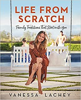 Life from Scratch by Vanessa Lachey, Vanessa Lachey