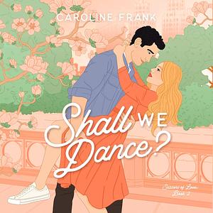 Shall We Dance? by Caroline Frank