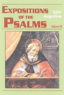 Expositions of the Psalms 6, 121-150 (Works of Saint Augustine, a Translation for the 21st Century: Part 3-Sermons) by Maria Boulding, Saint Augustine, Boniface Ramsey