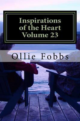 Inspirations of the Heart Volume 23: Faith Inspired Poetry by Ollie B. Fobbs Jr