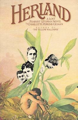 Herland by Charlotte Perkins Gilman, Charlotte Perkins Gilman