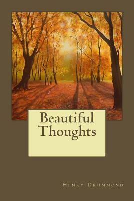 Beautiful Thoughts by Henry Drummond